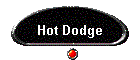 Hot Dodge